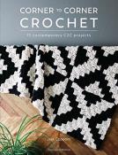 Corner to Corner Crochet: 15 Contemporary C2C Projects-小麦知识